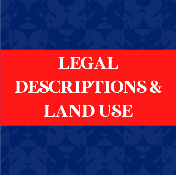 Legal Descriptions & Land Use Controls
