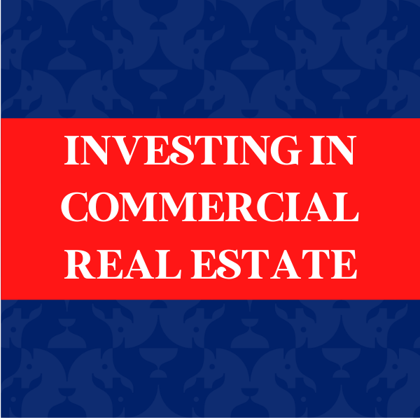 Investing in Commercial Real Estate
